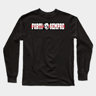 Forti sempre Long Sleeve T-Shirt